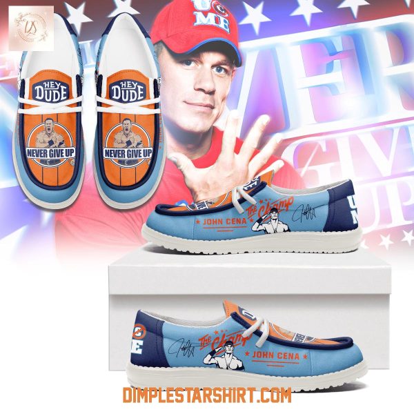 John Cena Never Give Up The Champ Hey Dude Shoes