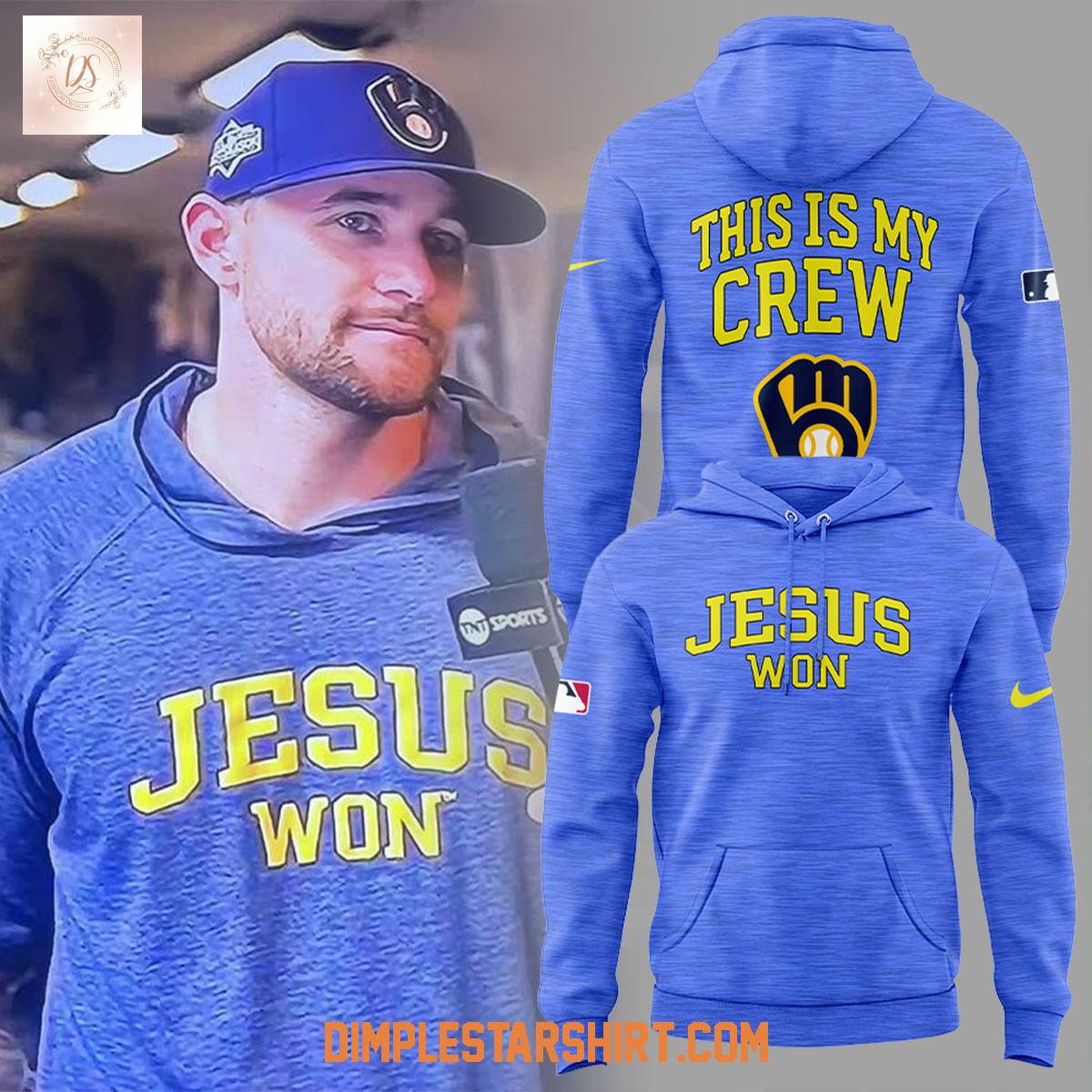 Milwaukee Brewers Jesus Won This Is My Crew Hoodie Shirt Milwaukee Brewers Jesus Won This Is My Crew Hoodie Shirt