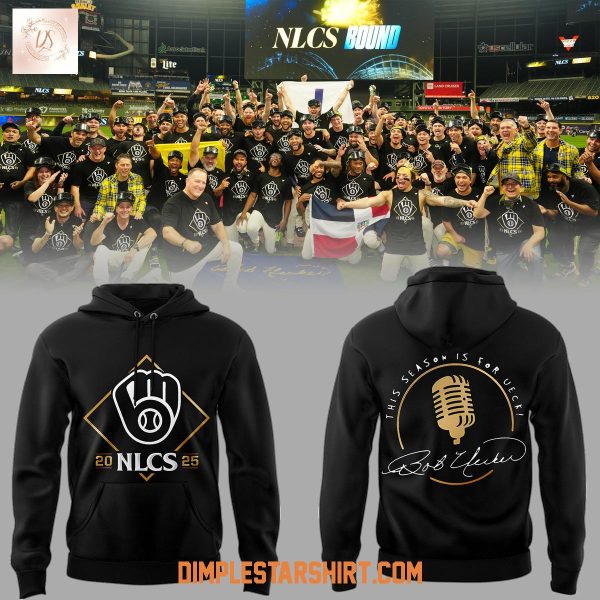 Milwaukee Brewers NLCS 2025 This Season Is For Ueck Black Hoodie Shirt