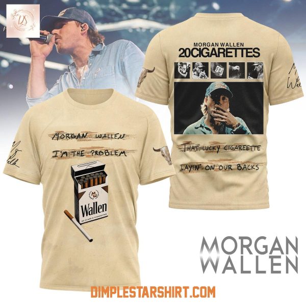 Morgan Wallen I’m The Problem 20Cigarettes Shirt