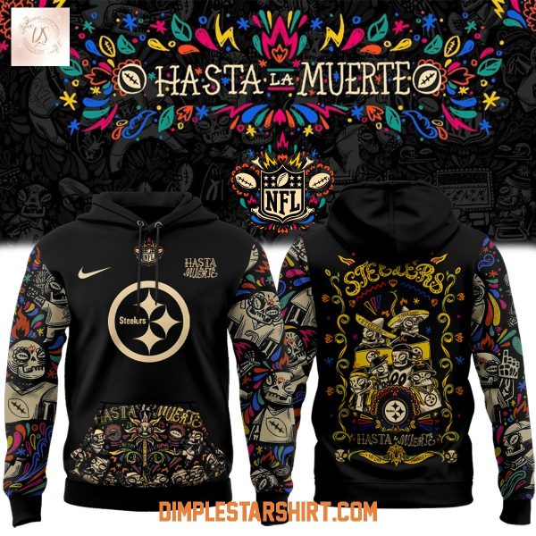 Pittsburgh Steelers Hasta La Muerte Hoodie Shirt