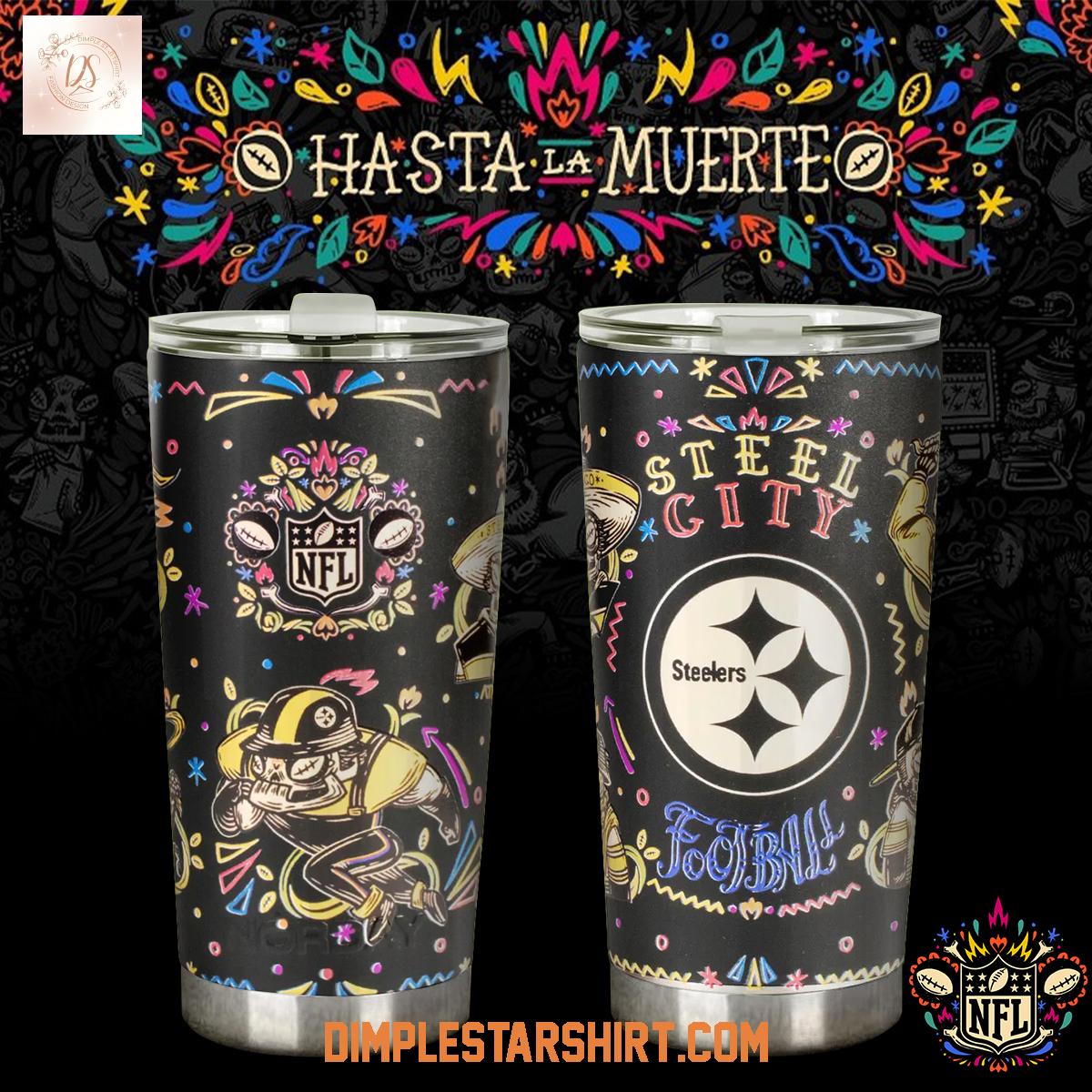 Pittsburgh Steelers Hasta La Muerte Tumbler Pittsburgh Steelers Hasta La Muerte Tumbler