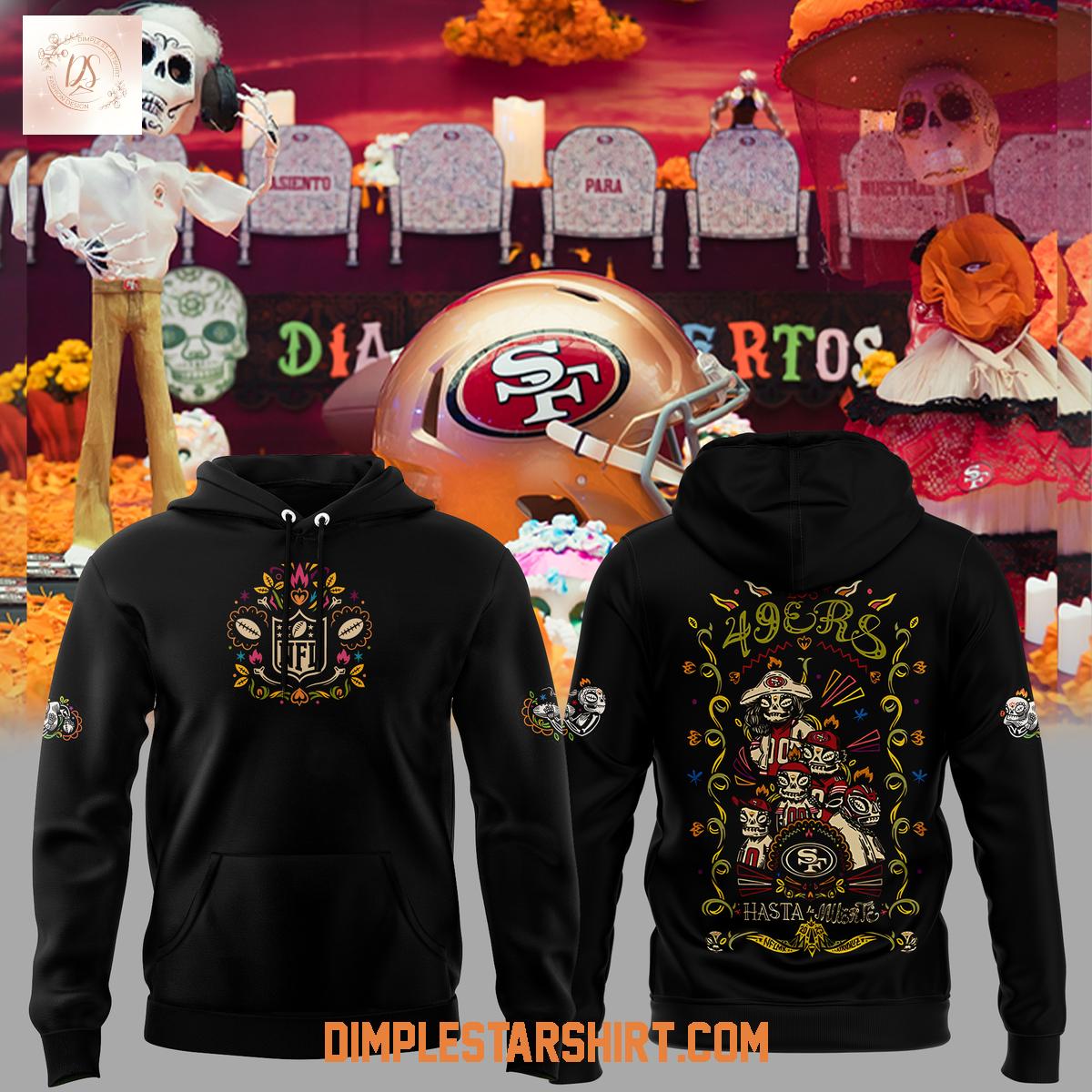San Francisco 49ers 2025 Hasta La Muerte Hoodie Shirt San Francisco 49ers 2025 Hasta La Muerte Hoodie Shirt