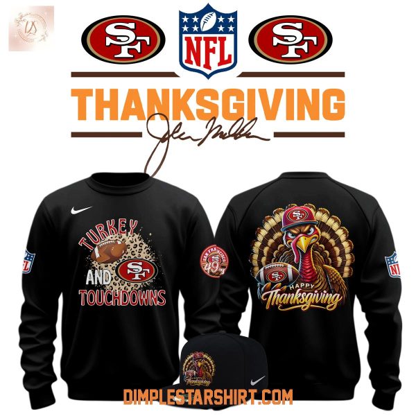 San Francisco 49ers Thanksgiving Turkey And Touchdowns Hoodie Shirt