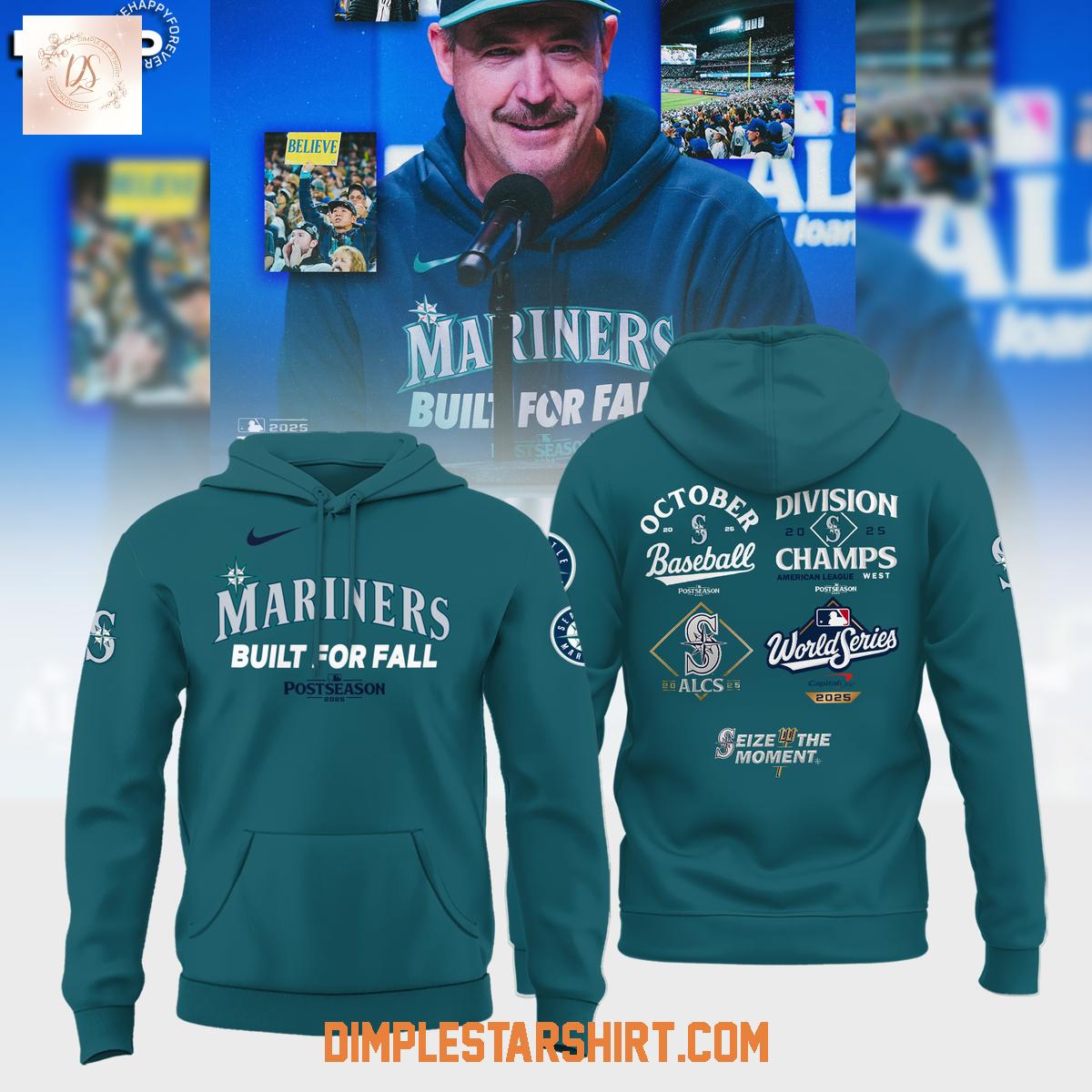Seattle Mariners Built For Fall World Series Hoodie Shirt Seattle Mariners Built For Fall World Series Hoodie Shirt