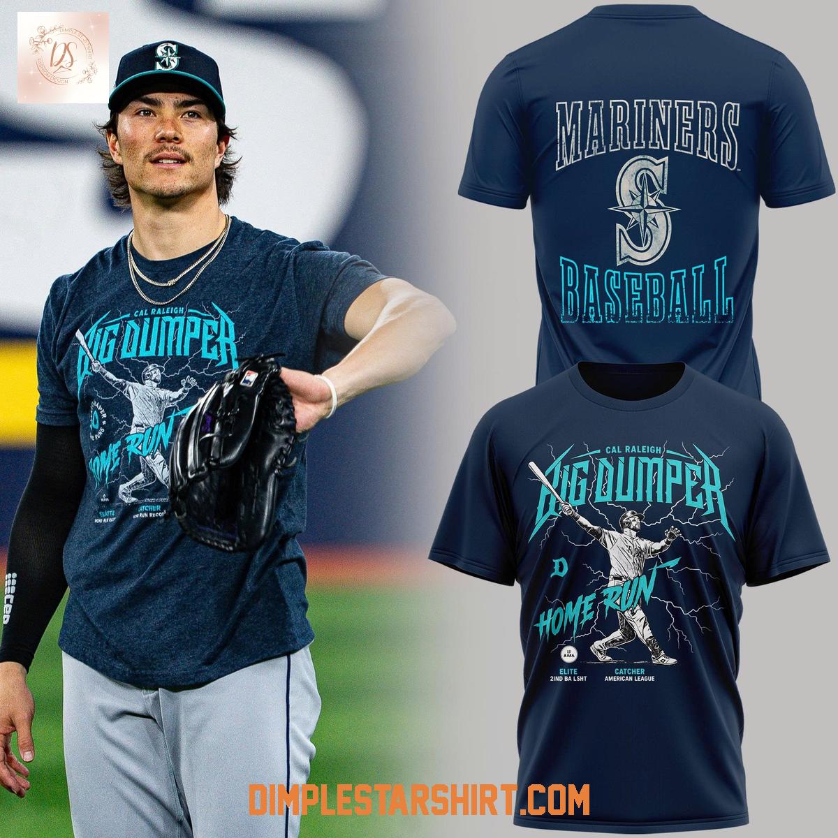 Seattle Mariners Cal Raleigh The Big Dumper Hoodie Shirt Seattle Mariners Cal Raleigh The Big Dumper Hoodie Shirt