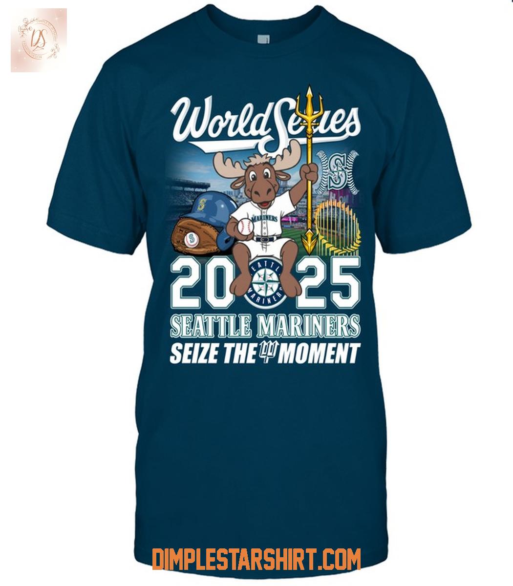 Seattle Mariners World Series 2025 Seize The Moment T Shirt Seattle Mariners World Series 2025 Seize The Moment T Shirt