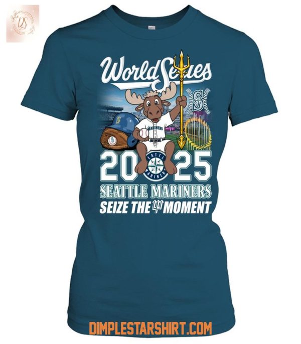 Seattle Mariners World Series 2025 Seize The Moment T Shirt