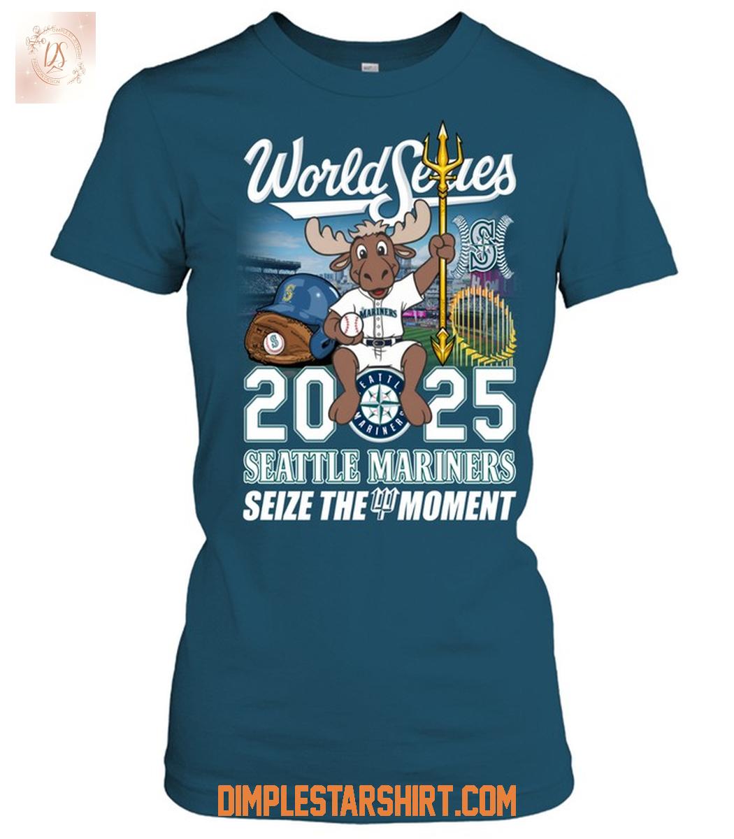 Seattle Mariners World Series 2025 Seize The Moment T Shirt Seattle Mariners World Series 2025 Seize The Moment T Shirt