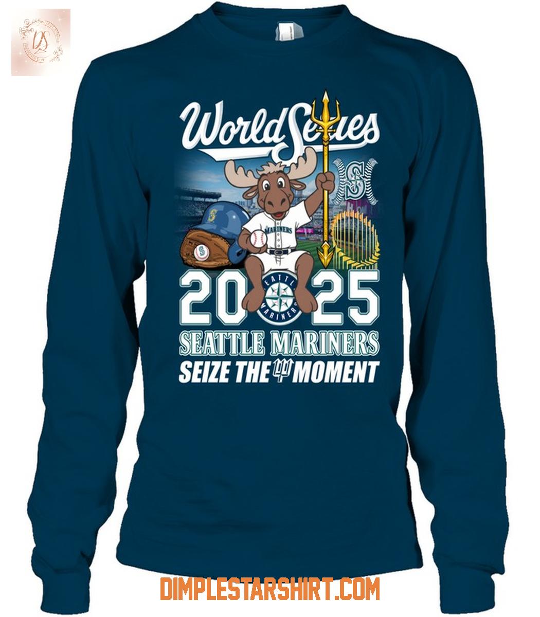 Seattle Mariners World Series 2025 Seize The Moment T Shirt Seattle Mariners World Series 2025 Seize The Moment T Shirt