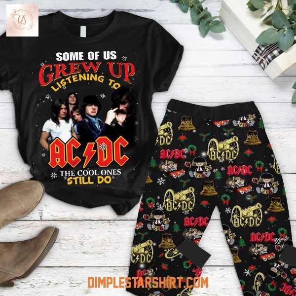 Some Of Us Grew Up Listening To ACDC The Cool Ones Still Do Pajamas Set
