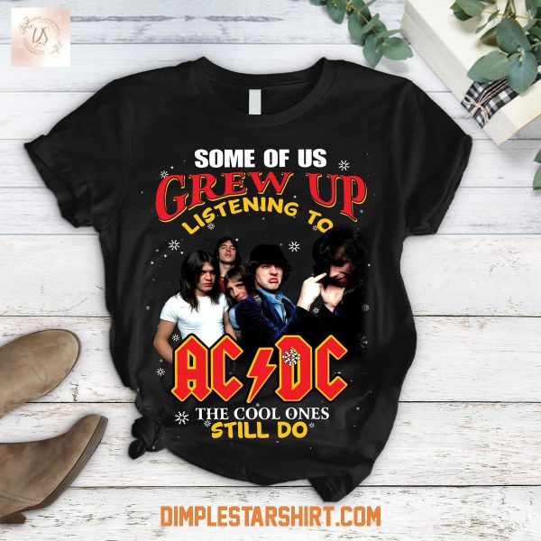 Some Of Us Grew Up Listening To ACDC The Cool Ones Still Do Pajamas Set