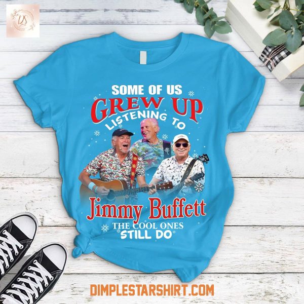 Some Of Us Grew Up Listening To Jimmy Buffett The Cool Ones Still Do Blue Pajamas Set