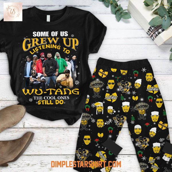 Some Of Us Grew Up Listening To Wu-Tang The Cool Ones Still Do Pajamas Set
