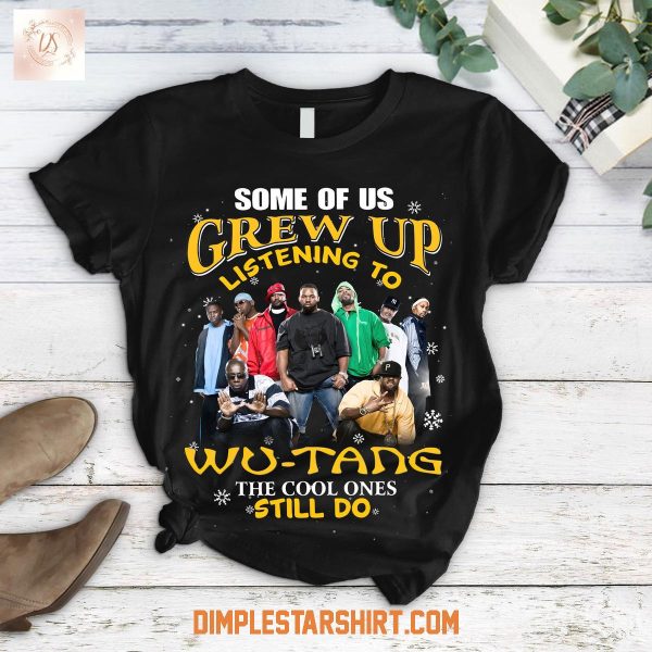 Some Of Us Grew Up Listening To Wu-Tang The Cool Ones Still Do Pajamas Set