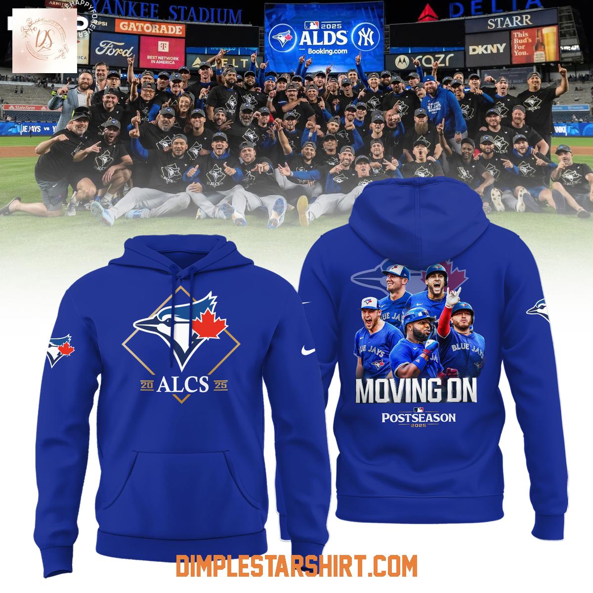 Toronto Blue Jays Moving On Postseason 2025 ALCS Hoodie Shirt Toronto Blue Jays Moving On Postseason 2025 ALCS Hoodie Shirt