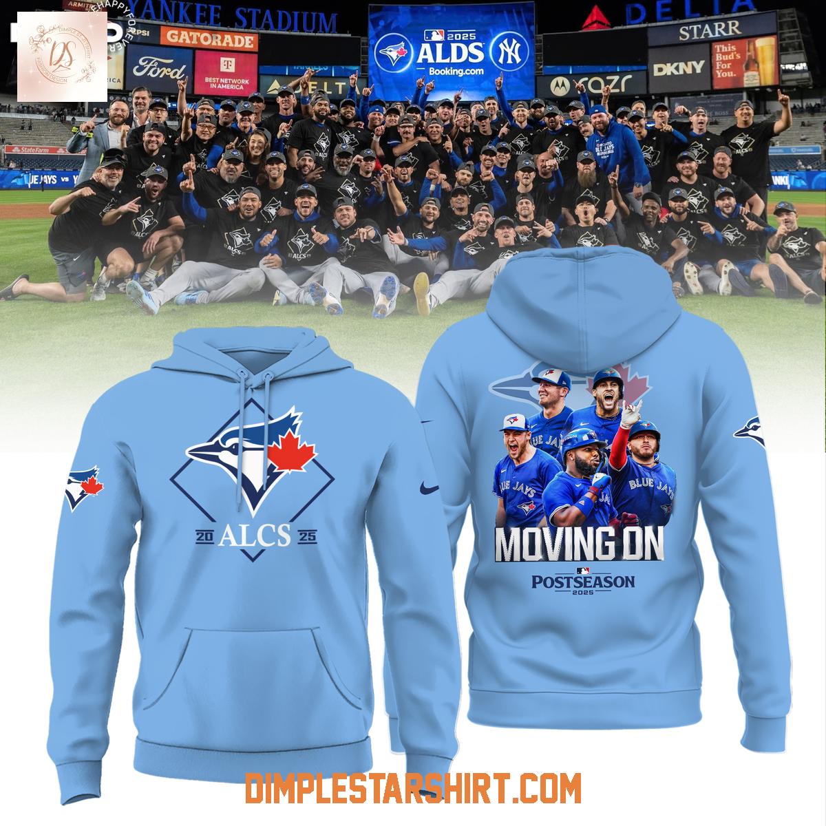 Toronto Blue Jays Moving On Postseason 2025 ALCS Hoodie Shirt Toronto Blue Jays Moving On Postseason 2025 ALCS Hoodie Shirt