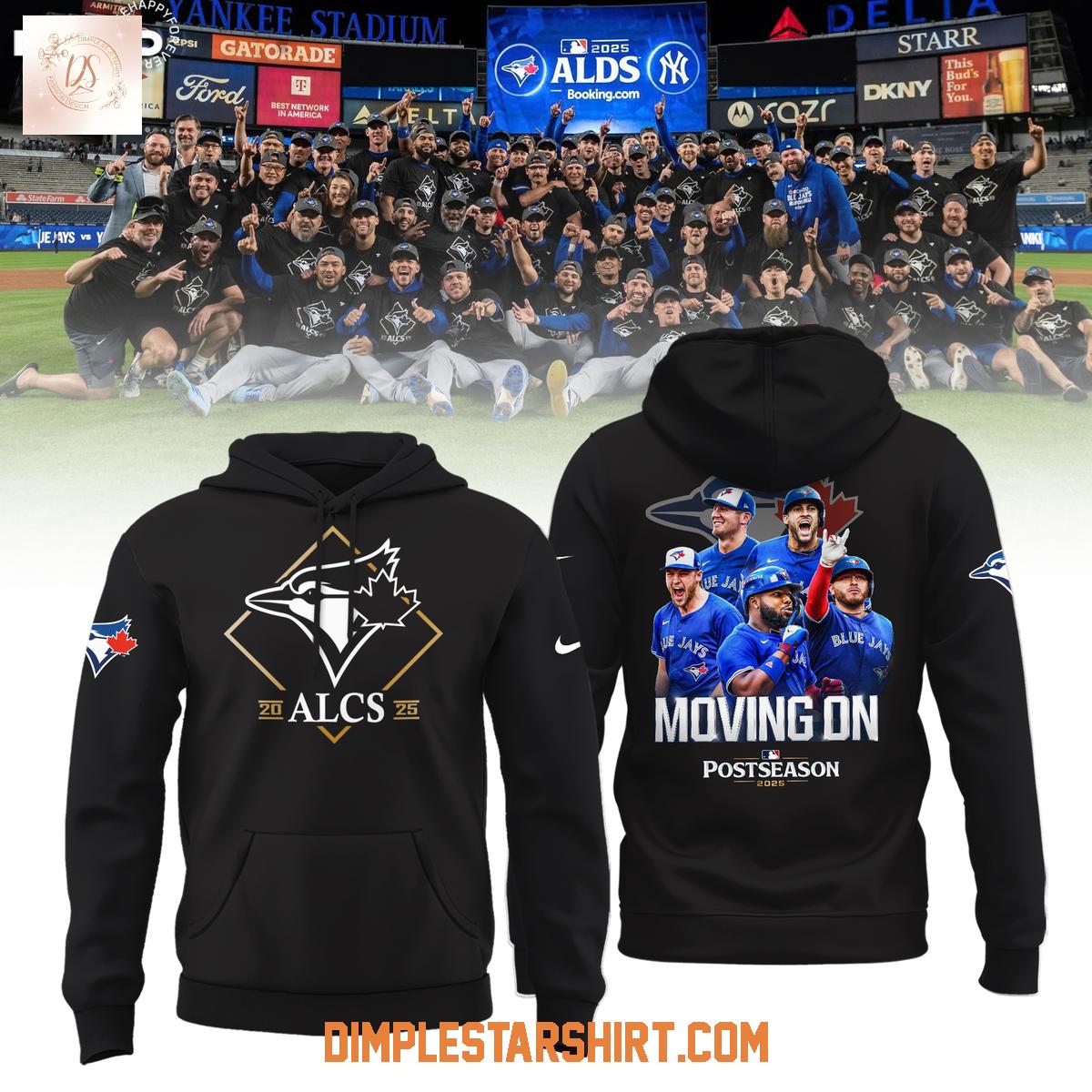 Toronto Blue Jays Moving On Postseason 2025 ALCS Hoodie Shirt Toronto Blue Jays Moving On Postseason 2025 ALCS Hoodie Shirt