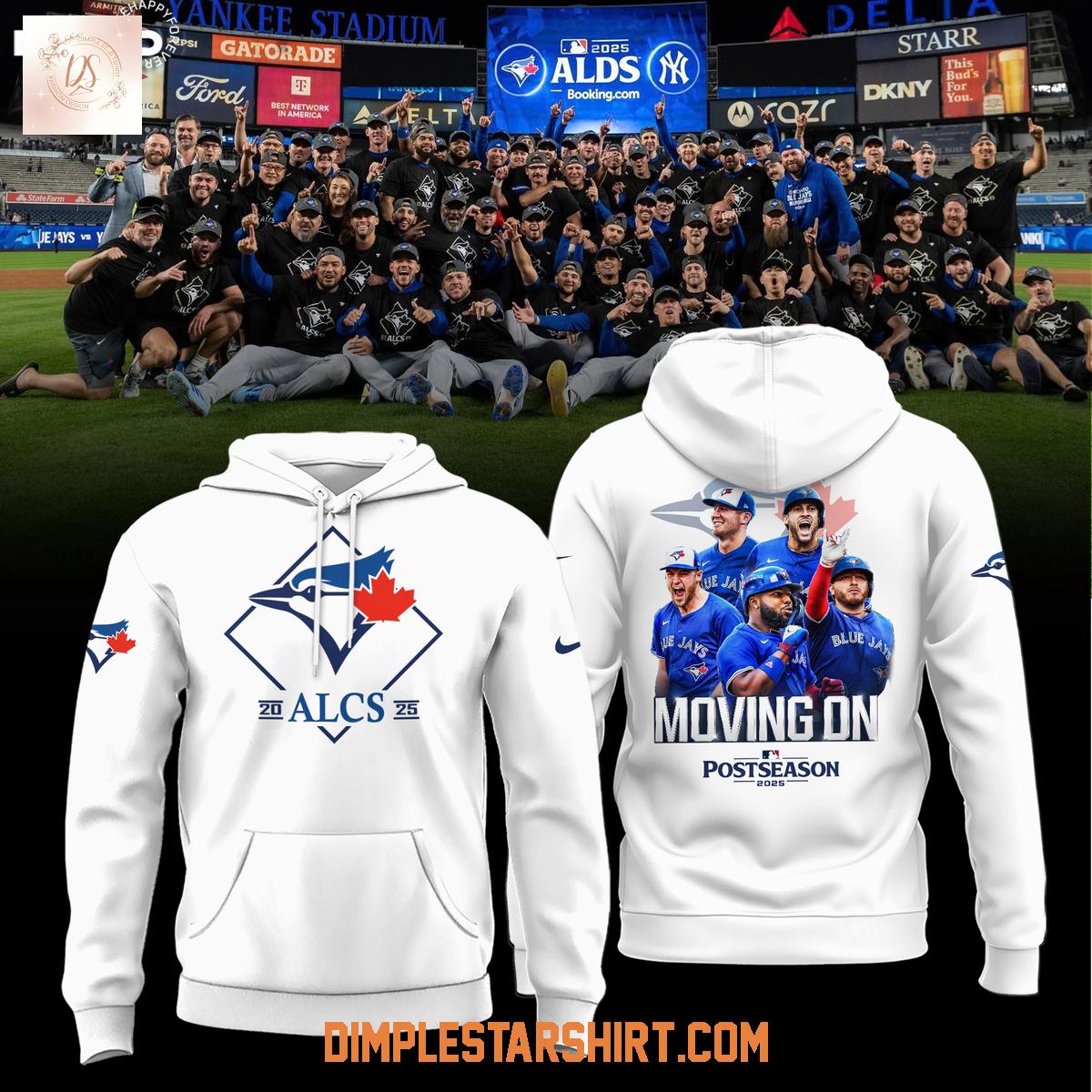 Toronto Blue Jays Moving On Postseason 2025 ALCS Hoodie Shirt Toronto Blue Jays Moving On Postseason 2025 ALCS Hoodie Shirt