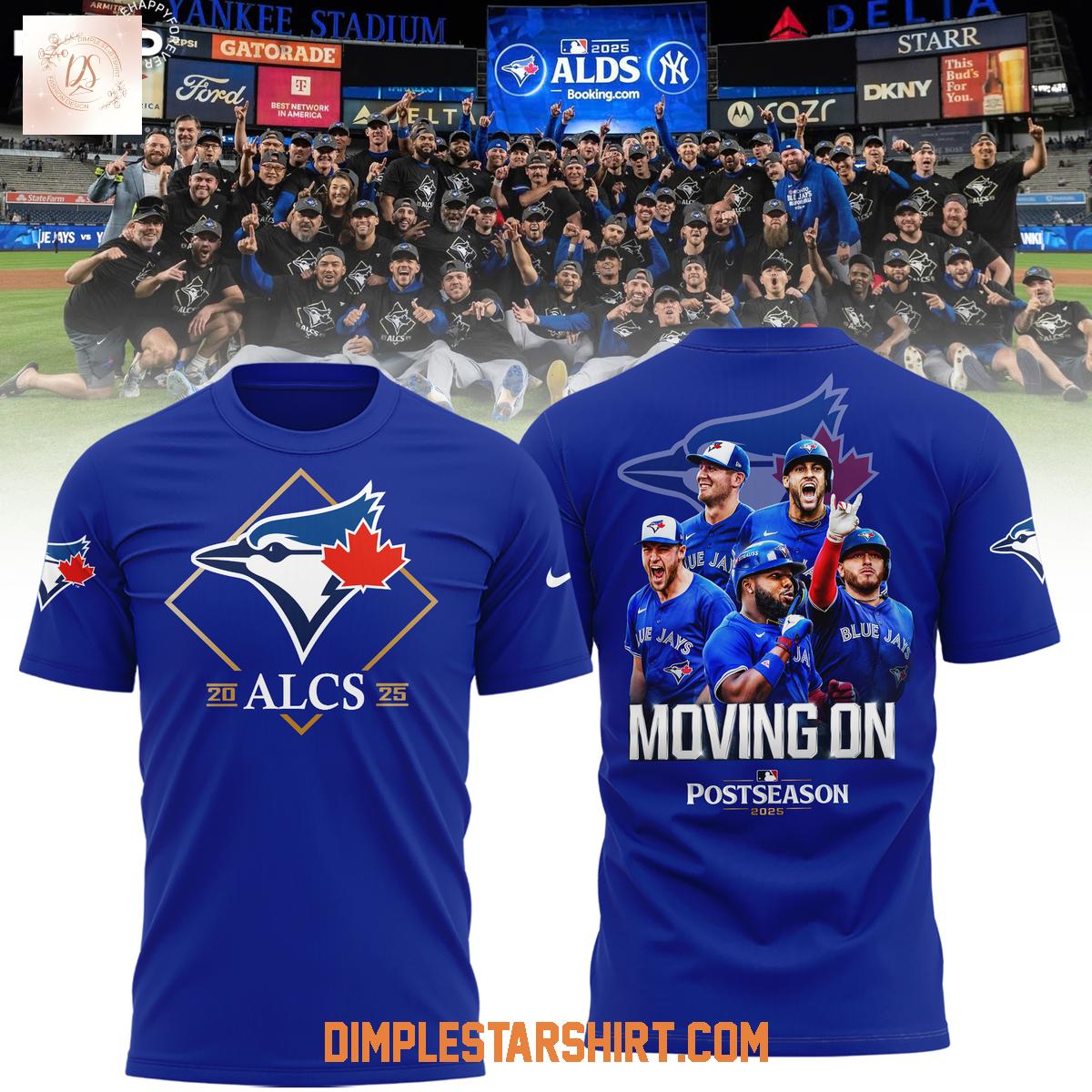 Toronto Blue Jays Moving On Postseason 2025 ALCS Hoodie Shirt Toronto Blue Jays Moving On Postseason 2025 ALCS Hoodie Shirt