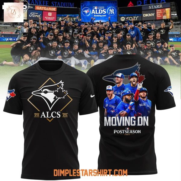 Toronto Blue Jays Moving On Postseason 2025 ALCS Hoodie Shirt