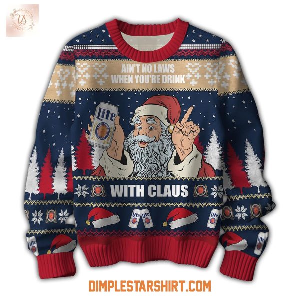 Miller Lite Beer Ain't No Laws When You're Drink With Claus Ugly Sweater