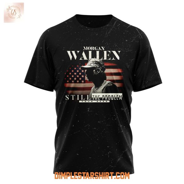 Morgan Wallen Still The Problem Tour 2026 Shirt