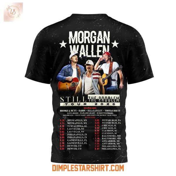 Morgan Wallen Still The Problem Tour 2026 Shirt