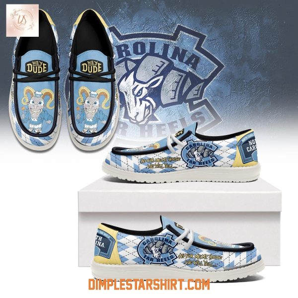 North Carolina Tar Heels As For Me My House We Will Yell Hey Dude Shoes