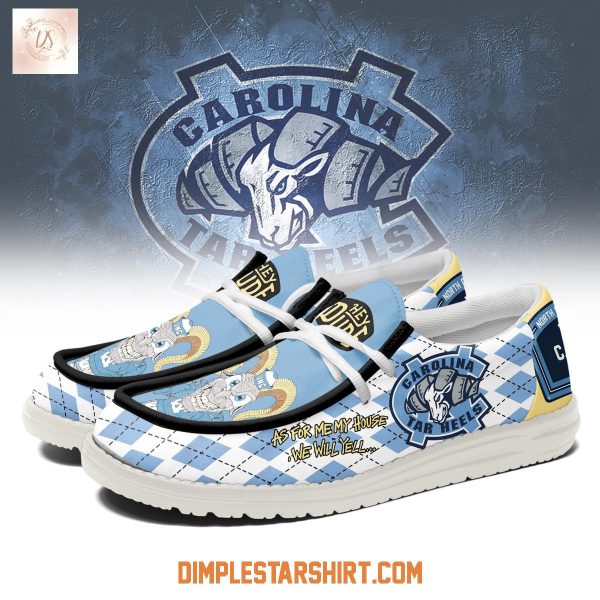 North Carolina Tar Heels As For Me My House We Will Yell Hey Dude Shoes