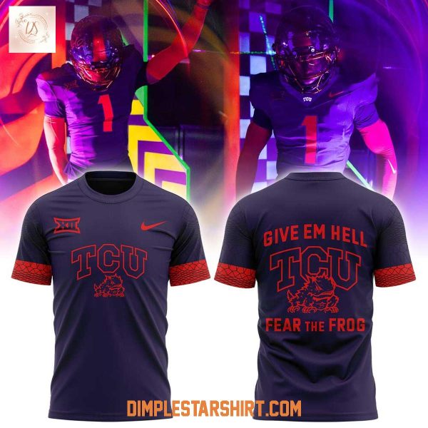 TCU Give Em Hell Fear The Frog Hoodie Shirt