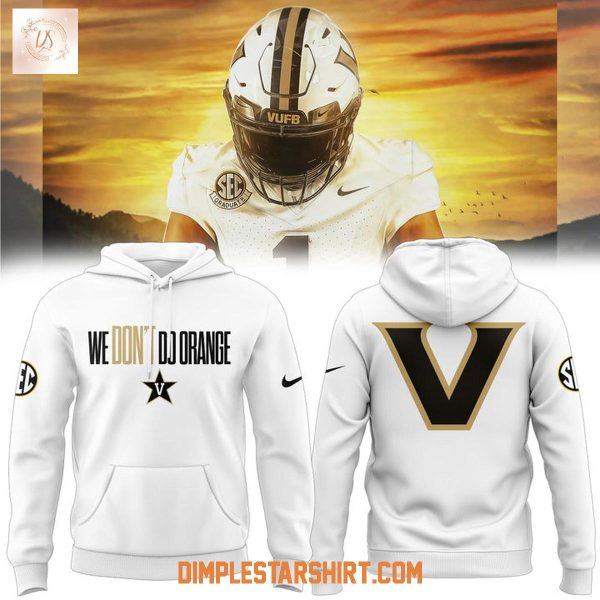 Vanderbilt Football We Don't Go Orange Hoodie Shirt