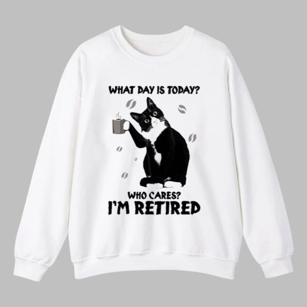 Black Cat What Day Is Today Who Cares Im Retired Shirt 1 0.jpg