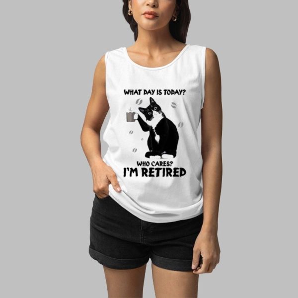 Black Cat What Day Is Today Who Cares Im Retired Shirt 3 1.jpg