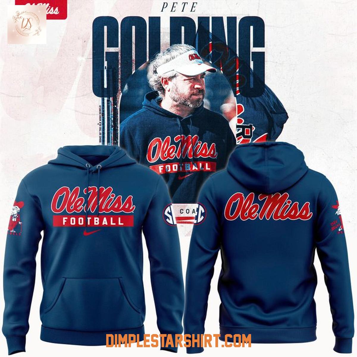 Coach Pete Golding Ole Miss Football Hoodie Shirt Coach Pete Golding Ole Miss Football Hoodie Shirt