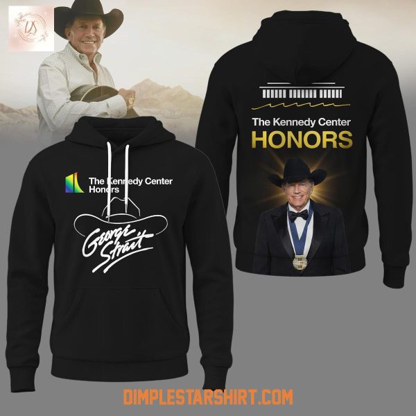 George Strait The Kennedy Center Honors Hoodie Shirt