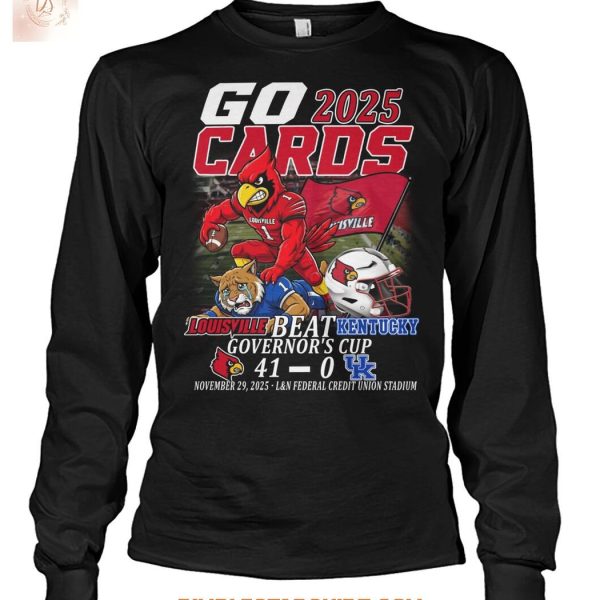 Louisville Cardinals Beat Kentucky Wildcats Go Cards 2025 T Shirt