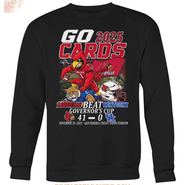 Louisville Cardinals Beat Kentucky Wildcats Go Cards 2025 T Shirt