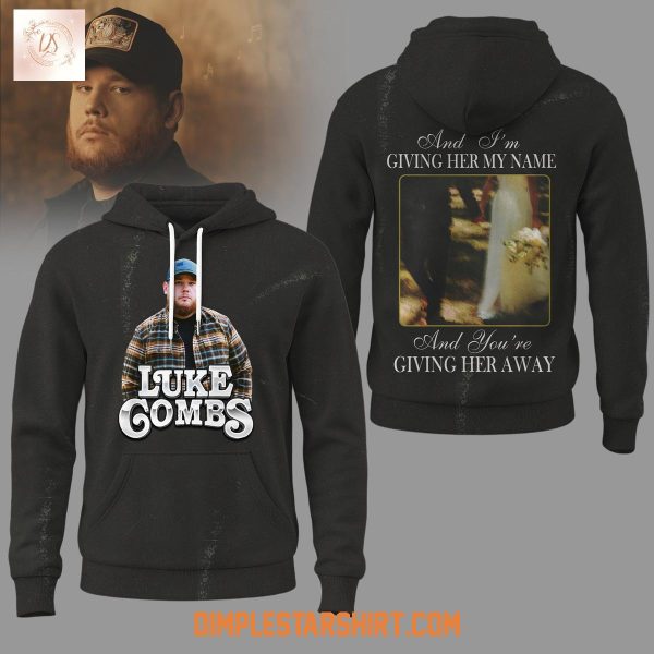 Luke Combs Giving Her My Name Hoodie Shirt