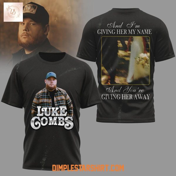 Luke Combs Giving Her My Name Hoodie Shirt
