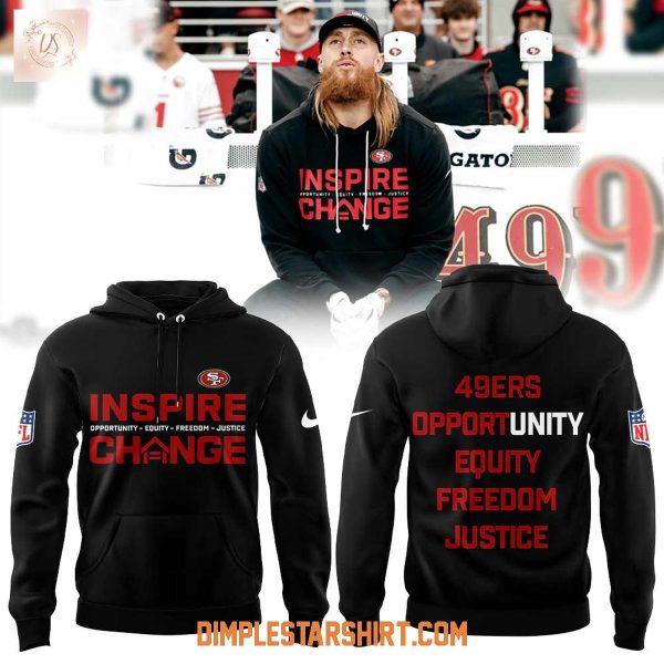 San Francisco 49ers Inspire Change Opportunity Equity Freedom Justice Hoodie Shirt 1 xIp7Y.jpg