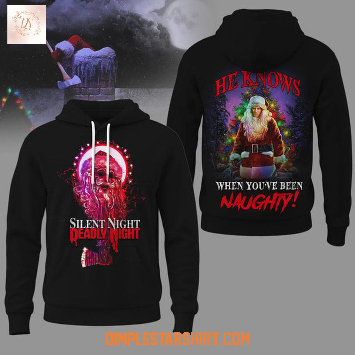 Silent Night Deadly Night He Knows When You've Been Naughty Hoodie Shirt Silent Night Deadly Night He Knows When You've Been Naughty Hoodie Shirt