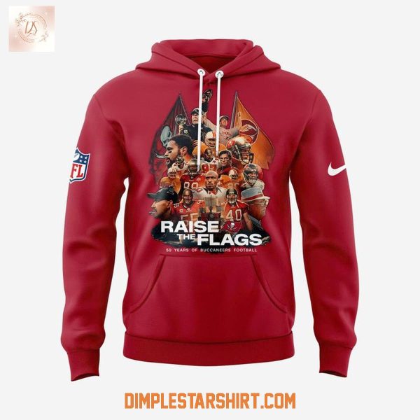 Tampa Bay Buccaneers Raise The Flags 50 Years Hoodie Shirt