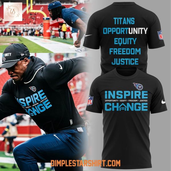 Tennessee Titans Inspire Change Opportunity Equity Freedom Justice Hoodie Shirt