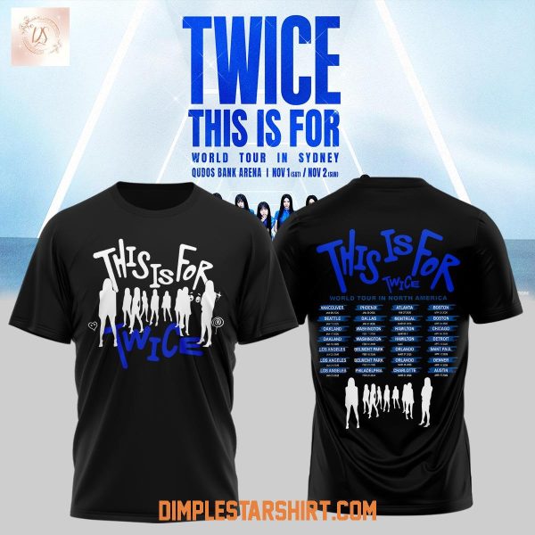 Twice This Is For World Tour In Sysney 2026 Hoodie T Shirt