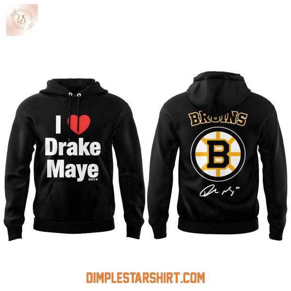 Boston Bruins I Love Drake Maye Signature Hoodie Shirt