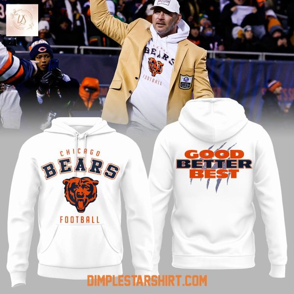 Chicago Bears Good Better Best Hoodie T-Shirt