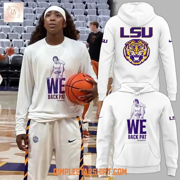 LSU Tigers Women’s Basketball We Back Pat Hoodie T-Shirt