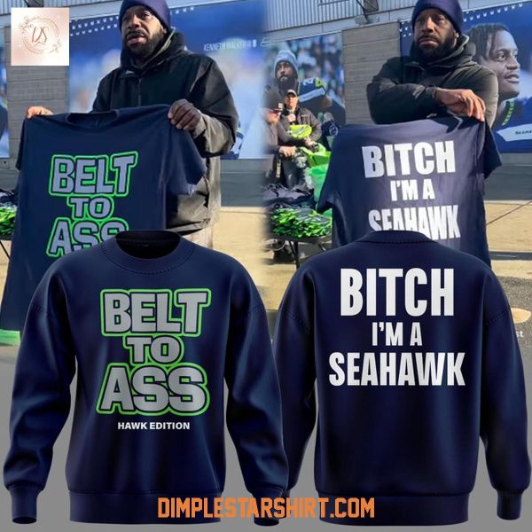Seattle Seahawks Belt To Ass Hoodie Shirt