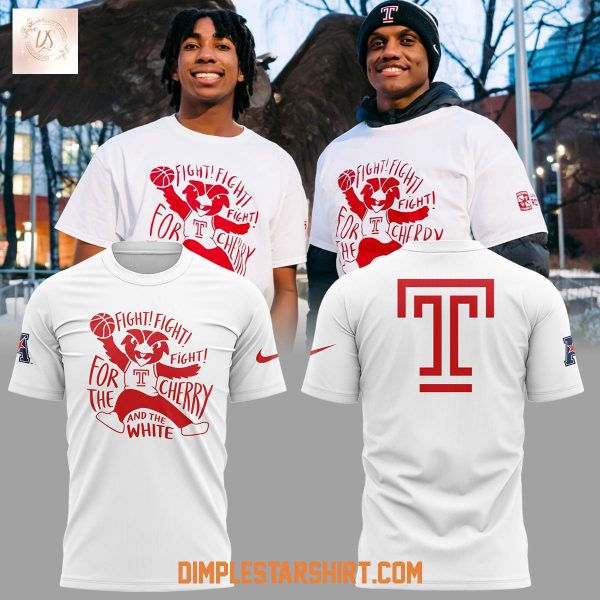 Temple Owls Men's Basketball Fight For The Cherry And White Hoodie T Shirt